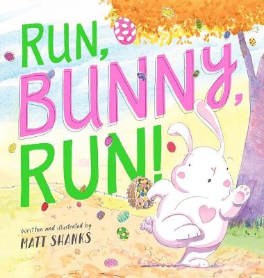 Run, Bunny, Run! - Shanks, Matt