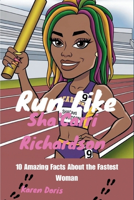 Run Like Sha'Carri Richardson: 10 Amazing Facts About the Fastest Woman - Doris, Karen