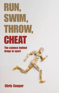 Run, Swim, Throw, Cheat: The science behind drugs in sport