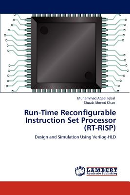 Run-Time Reconfigurable Instruction Set Processor (Rt-Risp) - Iqbal, Muhammad Aqeel, and Khan, Shoab Ahmed