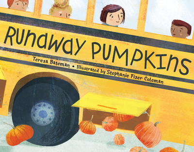Runaway Pumpkins - Bateman, Teresa