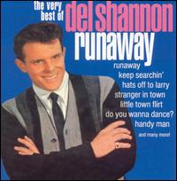 Runaway: The Very Best of Del Shannon - Del Shannon