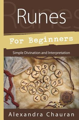 Runes for Beginners: Simple Divination and Interpretation - Chauran, Alexandra