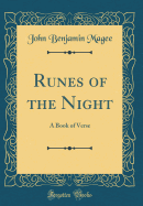 Runes of the Night: A Book of Verse (Classic Reprint)