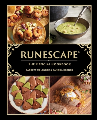 Runescape: The Official Cookbook - Rosner, Sandra, and Melendez, Jarrett