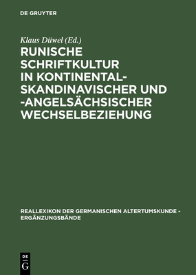 Runische Schriftkultur in kontinental-skandinavischer und -angelschsischer Wechselbeziehung - Dwel, Klaus (Editor), and Neumann, Hannelore (Contributions by), and Nowak, Sean (Contributions by)