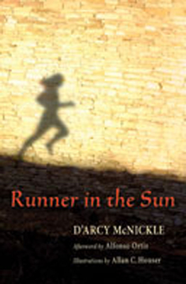 Runner in the Sun - McNickle, D'Arcy, and Ortiz, Alfonso (Afterword by)