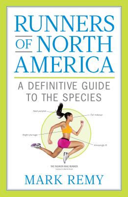 Runners of North America: A Definitive Guide to the Species - Remy, Mark