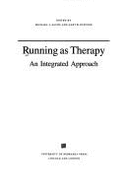 Running as Therapy: An Integrated Approach - Sachs, Michael L (Editor), and Buffone, Gary W (Editor)