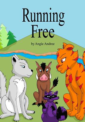 Running Free - Andree, Angie, and Andree, Mary, and Berg, Laura