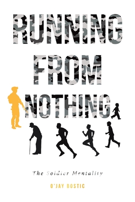 Running From Nothing: The Soldier Mentality - Bostic, O'Jay