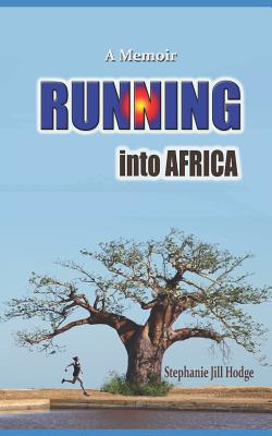 Running into Africa - Frey, Patricia (Editor), and Maynard, Christina (Editor), and Bokat, Nicole (Editor)