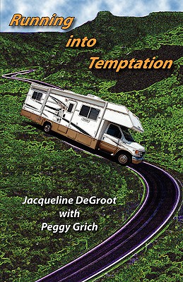 Running Into Temptation - DeGroot, Jacqueline, and Grich, Peggy