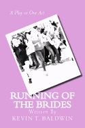 Running of the Brides: A Play in One Act