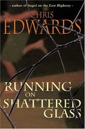 Running on Shattered Glass - Edwards, Chris, Dr.