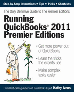 Running QuickBooks 2011 Premier Editions: The Only Definitive Guide to the Premier Editions