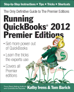Running QuickBooks 2012 Premier Editions: The Only Definitive Guide to the Premier Editions