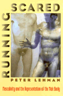 Running Scared: Masculinity and the Representation of the Male Body