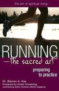 Running-The Sacred Art: Preparing to Practice
