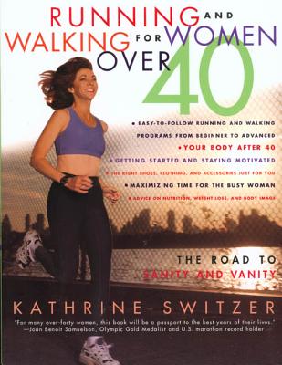 Running & Walking For Women Over 40 - Switzer, Kathrine