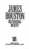 Running West - Houston, James M, Dr., and Houston, J