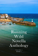 Running Wild Novella Anthology Volume 8: Book 1