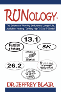 Runology: The Science of Running Endurance, Longer Life, Addiction, Healing, "Getting High" & Cool T-Shirts!