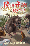 Runt the Brave: Bravery in the Midst of a Bully Society Volume 1