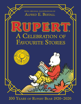 Rupert Bear: A Celebration of Favourite Stories - Rupert Bear, and Bestall, Alfred E.