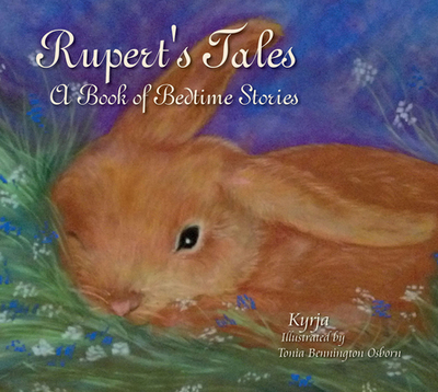 Rupert's Tales: A Book of Bedtime Stories: A Book of Bedtime Stories - Kyrja