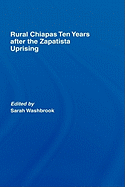 Rural Chiapas Ten Years after the Zapatista Uprising