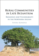Rural Communities in Late Byzantium: Resilience and Vulnerability in the Northern Aegean