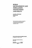 Rural Development and Population: Institutions and Policya Supplement to Population and Development Review, Volume 15, 1989 - McNicholl, Geoffrey (Editor), and Cain, Mead (Editor)