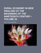 Rural Economy In New England At The Beginning Of The Nineteenth Century; Volume 20