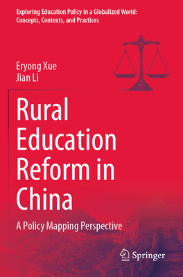 Rural Education Reform in China: A Policy Mapping Perspective - Xue, Eryong, and Li, Jian