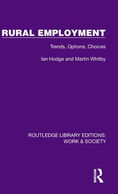 Rural Employment: Trends, Options, Choices - Hodge, Ian, and Whitby, Martin