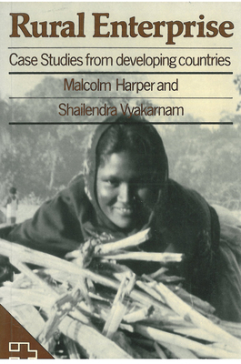 Rural Enterprise: Case Studies from Developing Countries - Harper, Malcolm, and Vyakarnam, Shailendra