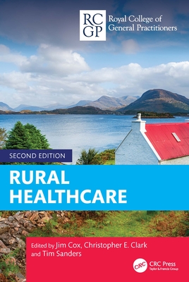 Rural Healthcare - Cox, Jim (Editor), and Clark, Christopher (Editor), and Sanders, Tim (Editor)