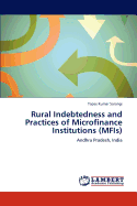 Rural Indebtedness and Practices of Microfinance Institutions (MFIs)