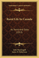 Rural Life in Canada: Its Trend and Tasks (1913)