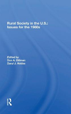 Rural Society In The U.s.: Issues For The 1980s - Dillman, Don A, and Hobbs, Daryl J