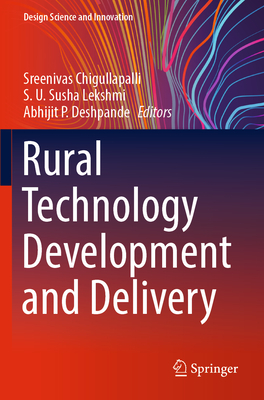 Rural Technology Development and Delivery - Chigullapalli, Sreenivas (Editor), and Susha Lekshmi, S. U. (Editor), and Deshpande, Abhijit P. (Editor)