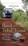 Rural & Tribal Transit: Federal Role & Public Perspective