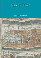 Rus' di Kiev?: la favola delle mafie varjaghe X-XIII sec. CE