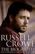Russell Crowe: The Biography