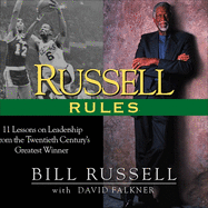 Russell Rules: 11 Lessons on Leadership from the 20th Century's Greatest Champion: 11 Lessons on Leadership from the 20th Century's Greatest Champion