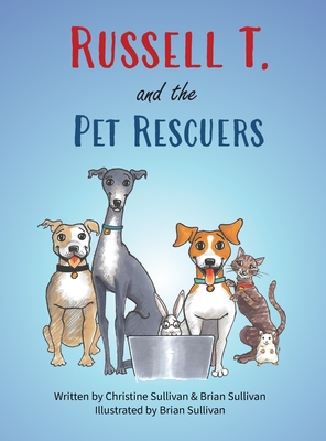 Russell T. and the Pet Rescuers - Sullivan, Brian, and Sullivan, Christine
