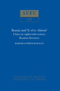 Russia and 'le r?ve chinois': China in eighteenth-century Russian Literature