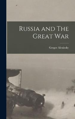 Russia and The Great War - Alexinsky, Gregor