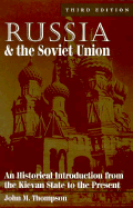 Russia and the Soviet Union: An Historical Introduction from the Kievan State to the Present, Third Edition - Thompson, John M